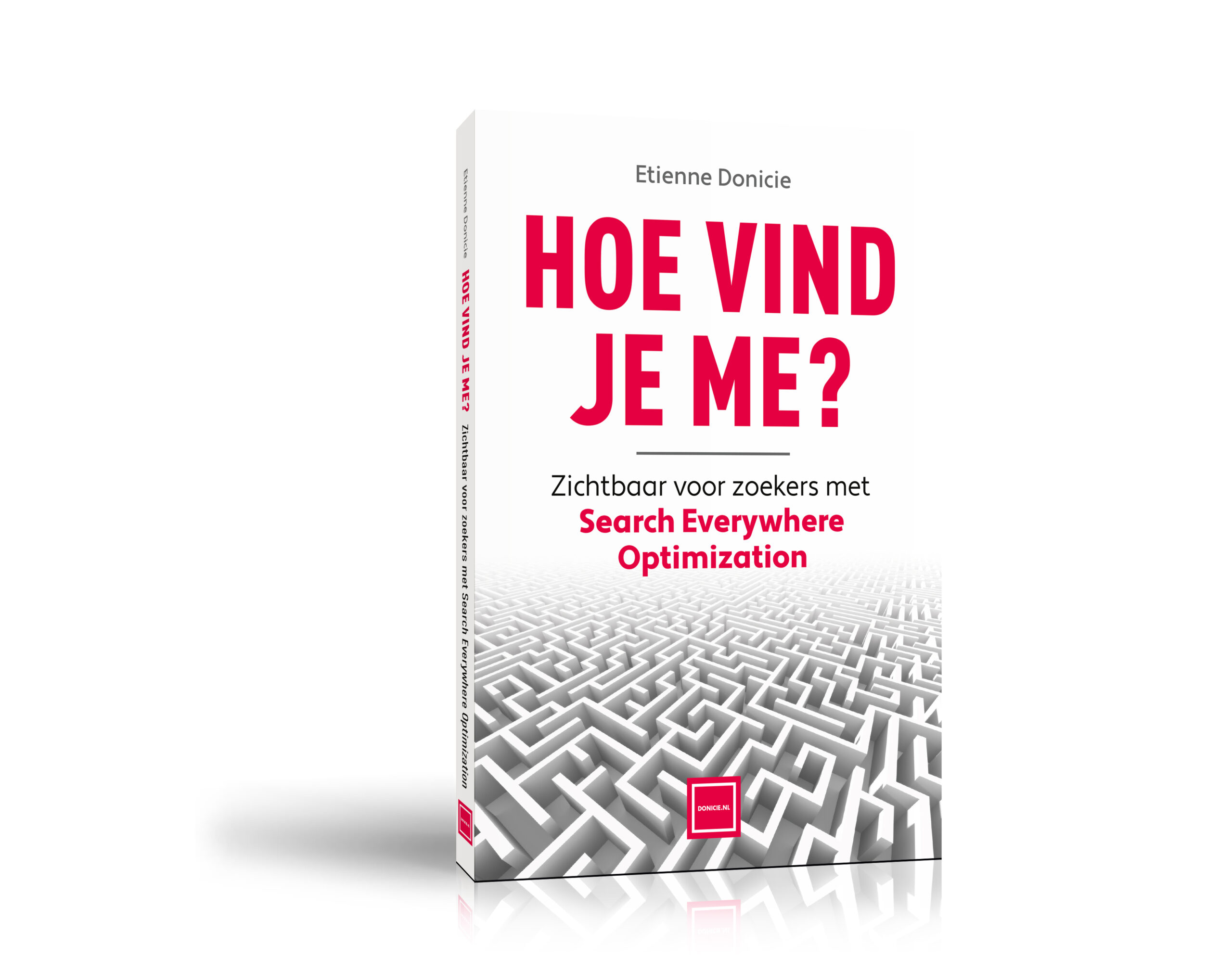 Omslag van het boek Hoe Vind je me? Zichtbaar voor zoekers met Search Everywhere Optimization